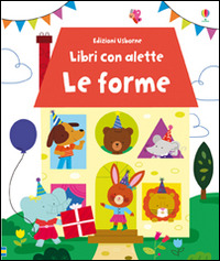 Le forme. Libri con alette Le forme. Libri con alette