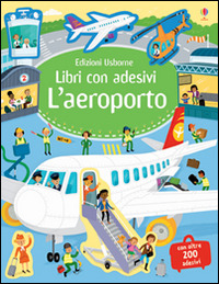 L' aeroporto. Libri con adesivi L' aeroporto. Libri con adesivi