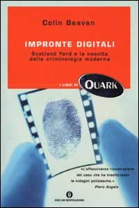 Impronte Digitali. Scotland Yard E La Nascita Della Criminologia Moderna Impronte Digitali. Scotland Yard E La Nascita Della Criminologia Moderna