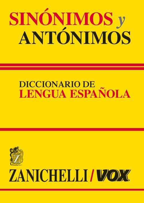 Sinónimos y antónimos. Diccionario de lengua española Libro - Libraccio.it