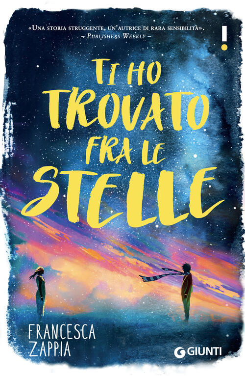 Ti Ho Trovato Fra Le Stelle Francesca Zappia Libro Libraccio It