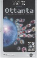 super storia presenta: Ottanta. Dizionar