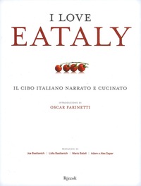 I love Eataly. Il cibo italiano narrato e cucinato