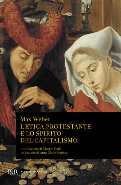 L' etica protestante e lo spirito del capitalismo Max Weber Libro Libraccio.it