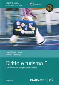 Diritto e turismo. Con espansione online. Vol.3 Diritto e turismo. Con espansione online. Vol.3