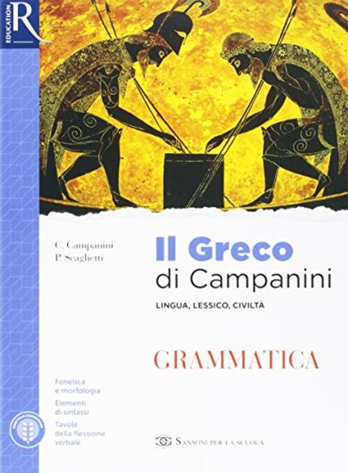 Il greco di Campanini. Grammatica. Con ebook. Con 2 espansioni online. Con Libro Esercizi. Vol