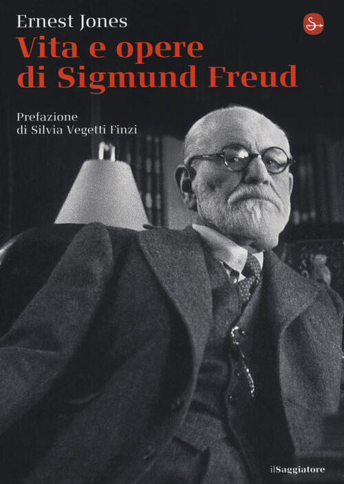 Vita E Opere Di Sigmund Freud Ernest Jones Libro Libraccio It