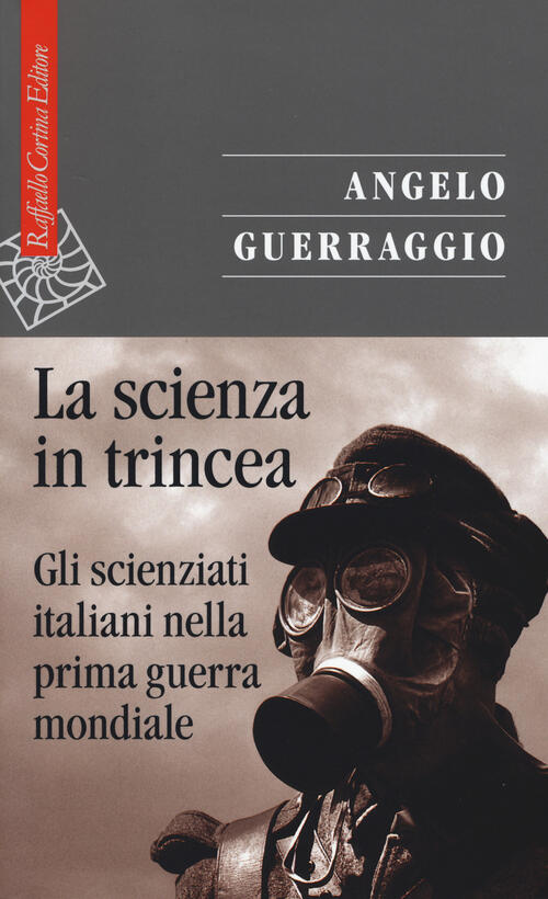 La Scienza In Trincea Gli Scienziati Italiani Nella Prima Guerra