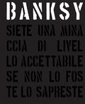 Bansky. Siete una minaccia di livello ac