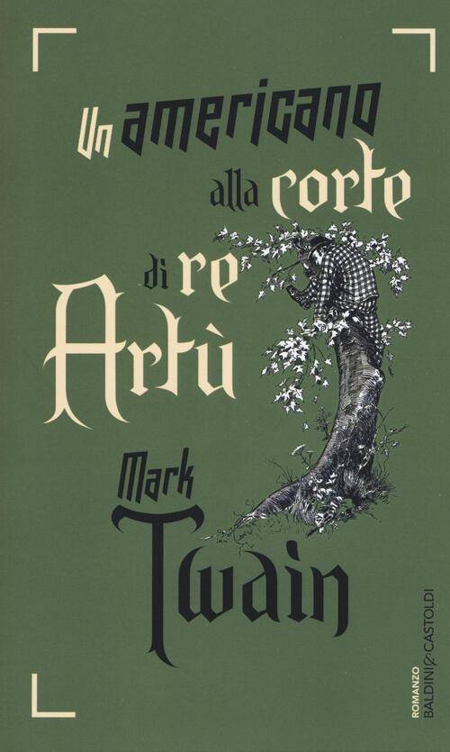 Un americano alla corte di re Artù Mark Twain Libro Libraccio.it