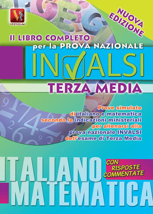 Il libro completo per la prova nazionale INVALSI di terza media. Italiano, matematica