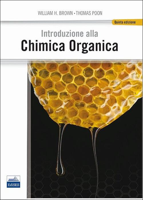 Introduzione Alla Chimica Organica - William H. Brown, Thomas Poon ...