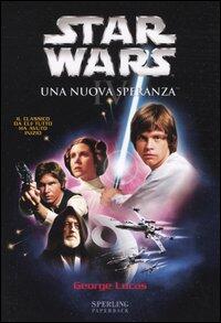 Una Nuova Speranza. Episodio IV. Star Wars - George Lucas Libro ...