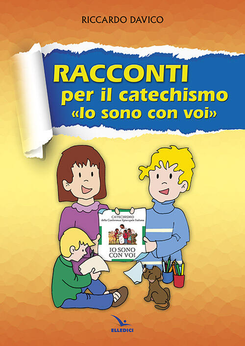 Libro Catechismo Io Sono Con Voi Racconti per il catechismo «Io sono con voi» - Riccardo Davico Libro