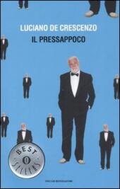 IL PRESSAPPOCO(ELOGIO DEL QUASI)