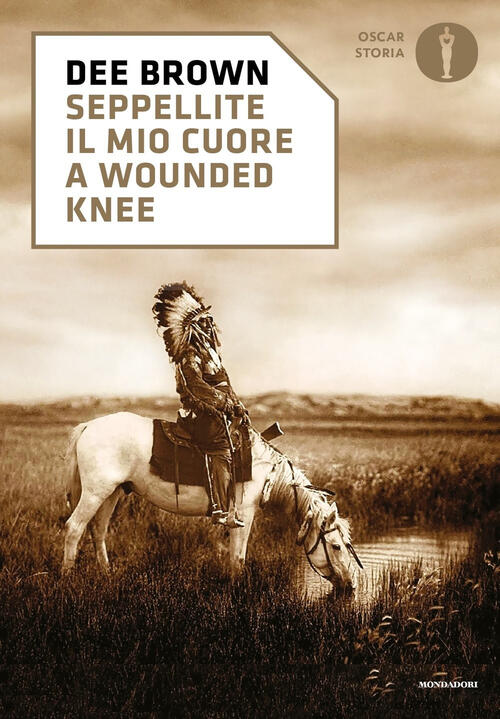 Seppellite Il Mio Cuore A Wounded Knee Libro