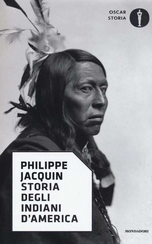 Storia Degli Indiani D America Philippe Jacquin Libro Libraccio It