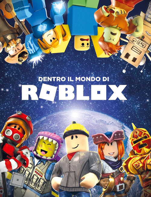 Dentro Il Mondo Di Roblox Ediz A Colori Libro Libraccio It - catalogo roblox