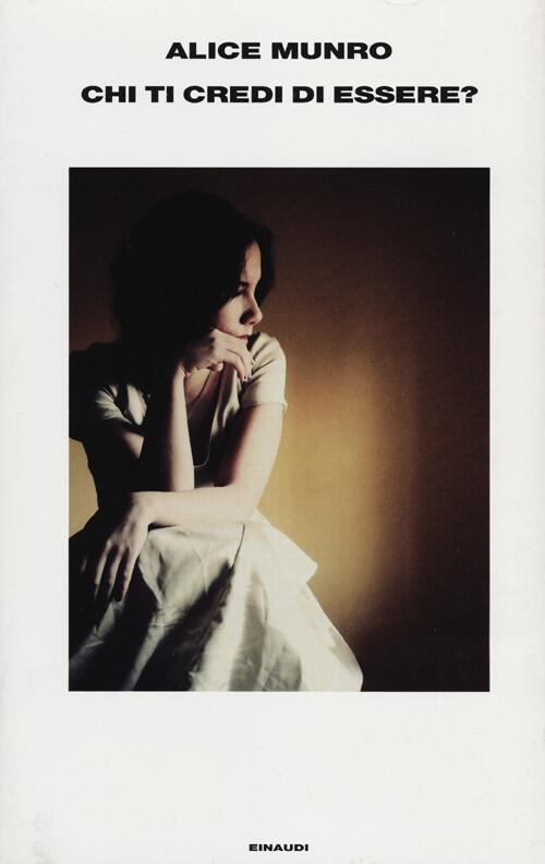 Chi ti credi di essere? Alice Munro Libro Libraccio.it Chi ti credi di essere? Alice Munro Libro Libraccio.it