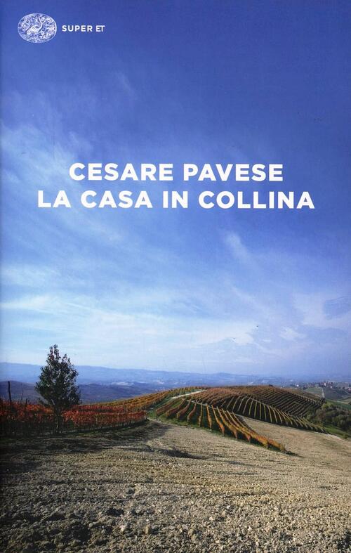 La casa in collina Cesare Pavese Libro Libraccio.it La casa in collina Cesare Pavese Libro Libraccio.it
