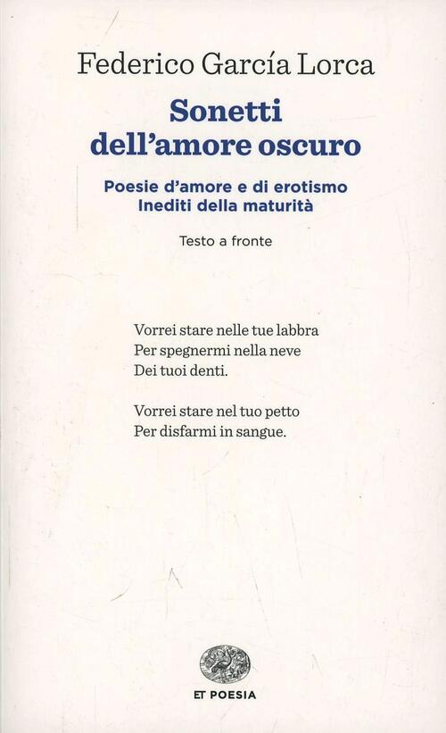 Sonetti Dell Amore Oscuro Testo Spagnolo A Fronte Federico Garcia Lorca Libro Libraccio It