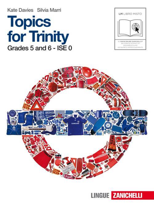 Topics for Trinity. Grade 5 and 6. Ise 1. Con CD Audio. Con espansione