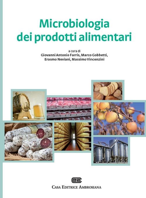 Microbiologia dei prodotti alimentari. Microrganismi, controllo de.. Microbiologia dei prodotti alimentari. Microrganismi, controllo de..