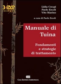 Manuale di Tuina, fondamenti e strategie di trattamento. Con 3 DVD Manuale di Tuina, fondamenti e strategie di trattamento. Con 3 DVD
