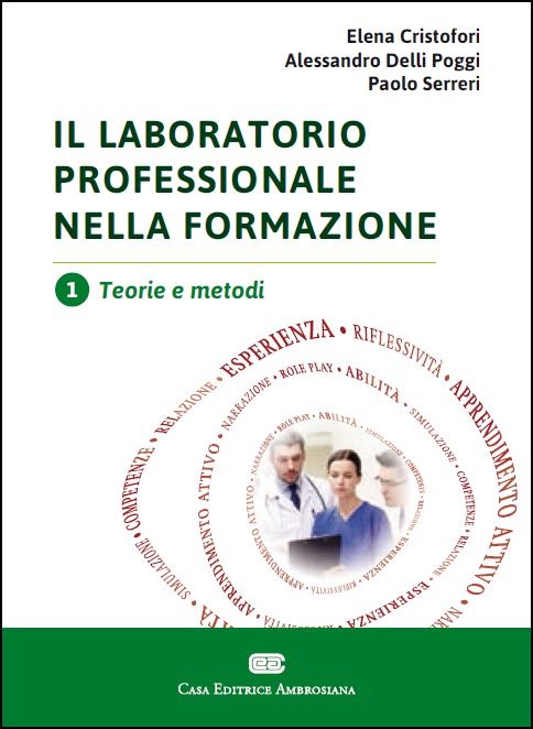 Il laboratorio professionale nella formazione. Vol. 1: Teorie e me.. Il laboratorio professionale nella formazione. Vol. 1: Teorie e me..