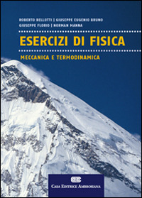 Esercizi di fisica meccanica e termodinamica Esercizi di fisica meccanica e termodinamica
