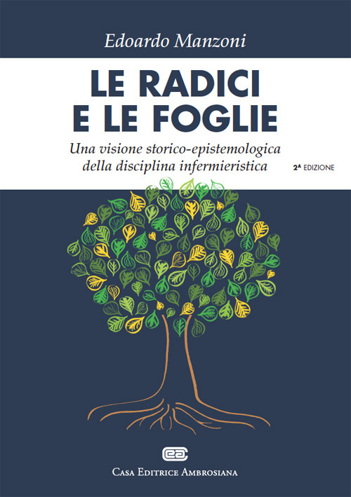 Le radici e le foglie. Una visione storico epistemologica della di.. Le radici e le foglie. Una visione storico epistemologica della di..