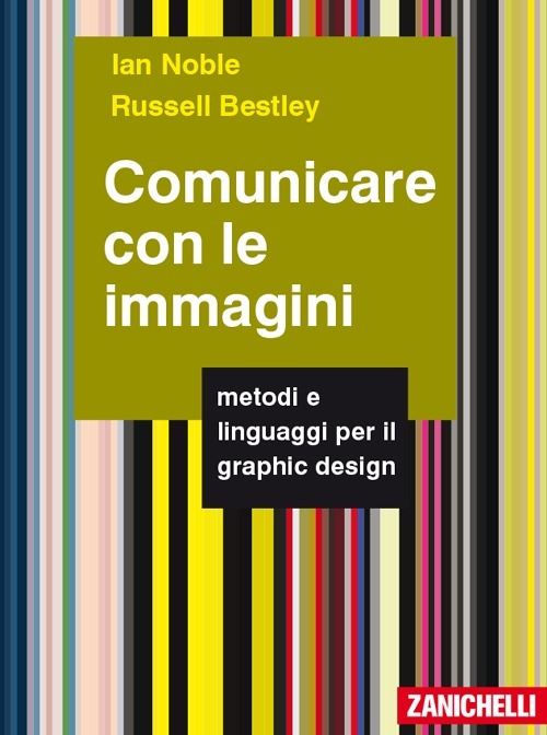 Comunicare con le immagini. Metodi e linguaggi per il graphic design Comunicare con le immagini. Metodi e linguaggi per il graphic design
