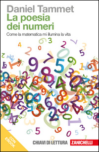 La poesia dei numeri. Come la matematica mi illumina la vita. Con .. La poesia dei numeri. Come la matematica mi illumina la vita. Con ..