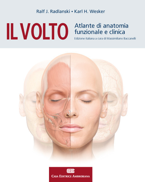 Il volto. Atlante di anatomia funzionale e clinica Il volto. Atlante di anatomia funzionale e clinica