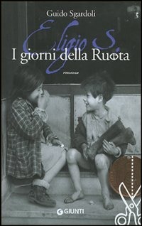 (NUOVO o USATO) Eligio S. I giorni della ruota (NUOVO o USATO) Eligio S. I giorni della ruota