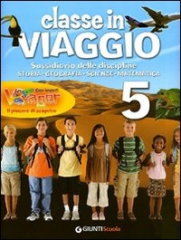 Classe in viaggio. Sussidiario delle discipline: storia, geografia.. Classe in viaggio. Sussidiario delle discipline: storia, geografia..