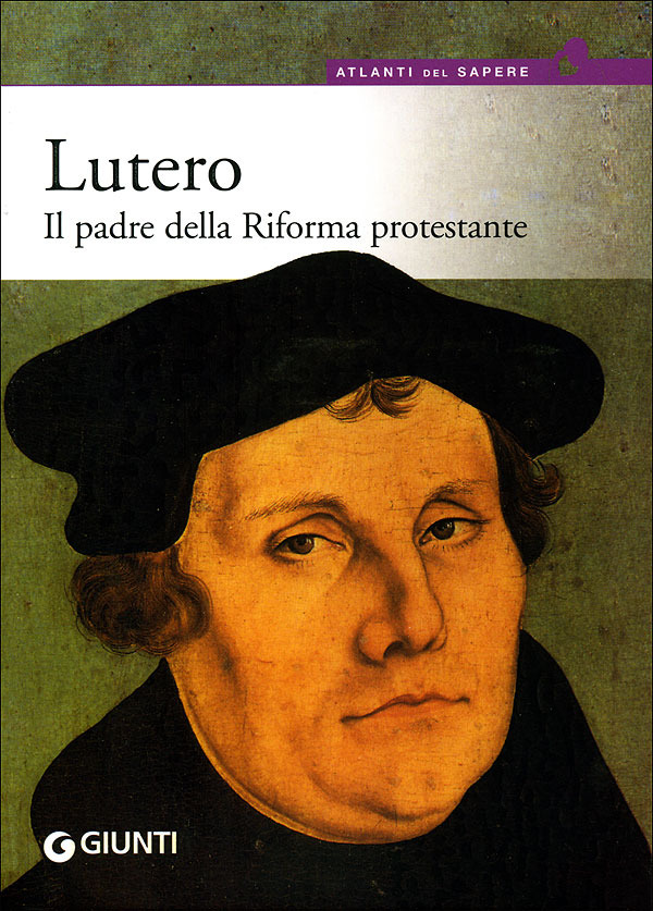 Lutero. Il padre della Riforma protestante Lutero. Il padre della Riforma protestante