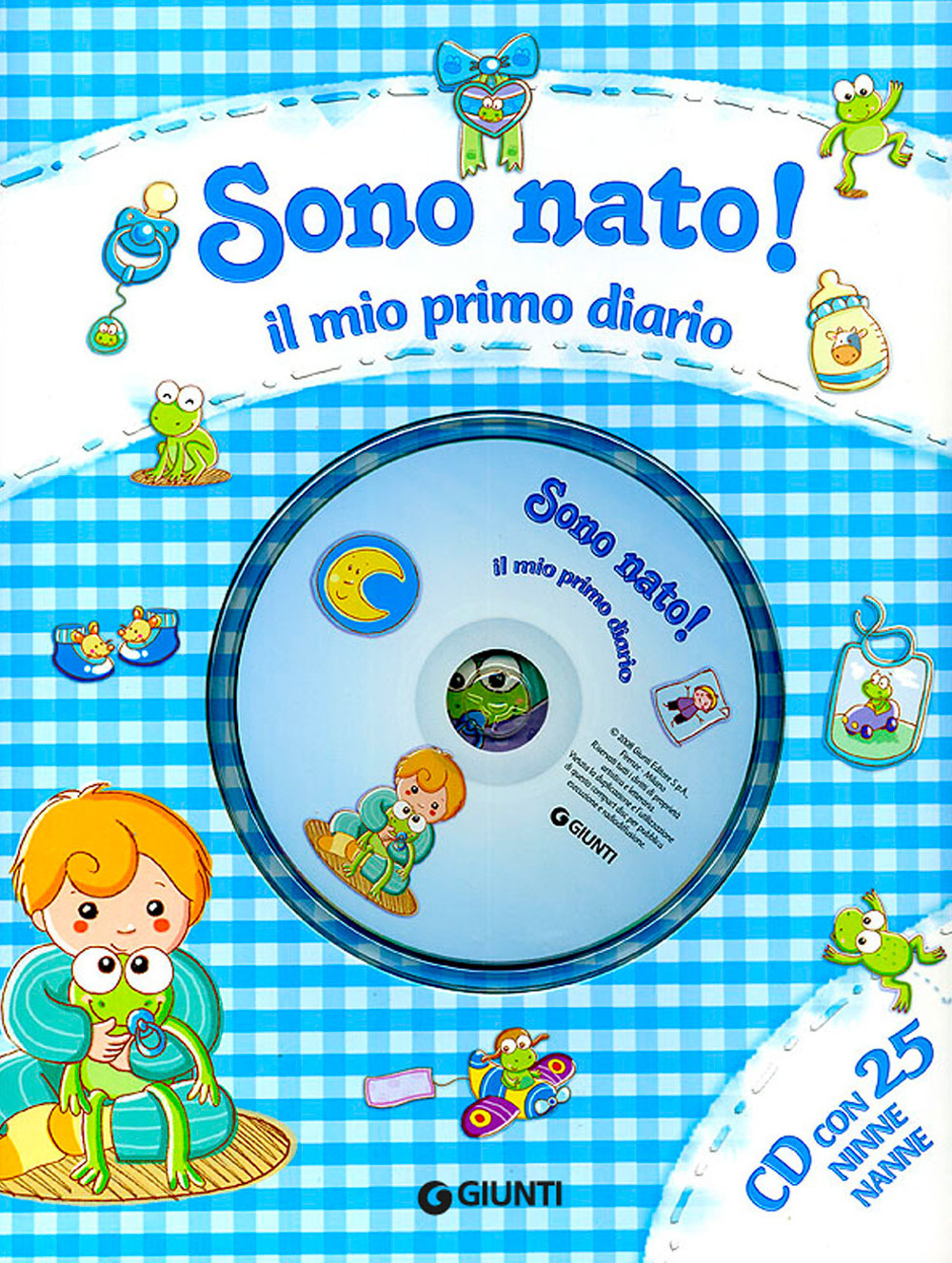 Sono nato! Il mio primo diario. Con CD Audio Sono nato! Il mio primo diario. Con CD Audio