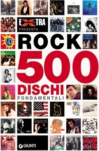 Rock. 500 dischi fondamentali Rock. 500 dischi fondamentali