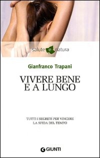 (NUOVO o USATO) Vivere bene e a lungo. Tutti i segreti per vincere.. (NUOVO o USATO) Vivere bene e a lungo. Tutti i segreti per vincere..