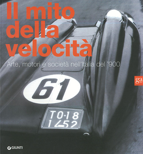 (NUOVO o USATO) Il mito della velocità. Arte, motori e società nel.. (NUOVO o USATO) Il mito della velocità. Arte, motori e società nel..