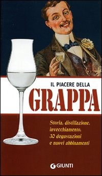 Il piacere della grappa Il piacere della grappa