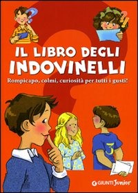 Il libro degli indovinelli. Ediz. illustrata Il libro degli indovinelli. Ediz. illustrata