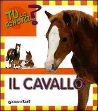 (NUOVO o USATO) Il cavallo. Ediz. illustrata (NUOVO o USATO) Il cavallo. Ediz. illustrata