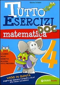 Tutto esercizi DOC. Matematica. Per la Scuola elementare. Vol. 4 Tutto esercizi DOC. Matematica. Per la Scuola elementare. Vol. 4