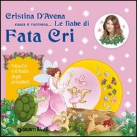 Fata Cri e il ballo degli scoiattoli. Con CD Audio Fata Cri e il ballo degli scoiattoli. Con CD Audio