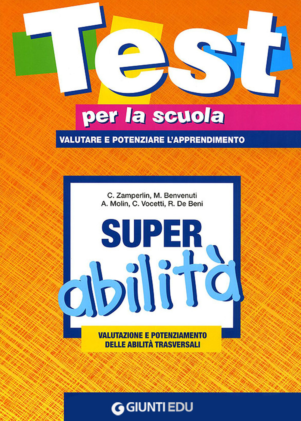 Super abilità: valutazione e potenziamento delle abilità trasversa.. Super abilità: valutazione e potenziamento delle abilità trasversa..