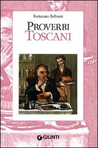 Proverbi toscani Proverbi toscani