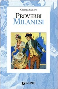 (NUOVO o USATO) Proverbi milanesi (NUOVO o USATO) Proverbi milanesi