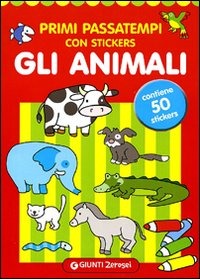 (NUOVO o USATO) Primi passatempi. Gli animali. Con stickers (NUOVO o USATO) Primi passatempi. Gli animali. Con stickers